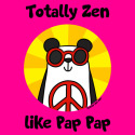 Totally Zen like Pap Pap