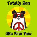 Totally Zen like Paw Paw