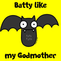 Batty like my Godmother