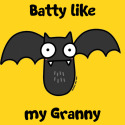 Batty like my Granny