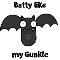Batty like my Gunkle