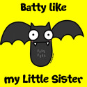 Batty like my Little Sister