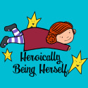 Heroically Being Herself