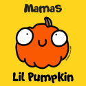 Mamas Lil Pumpkin