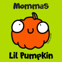Mommas Lil Pumpkin