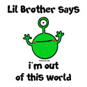 Lil Brother - out of this world