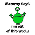 Mommy - out of this world