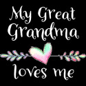 My Great Grandma Loves Me- Heart Great Grandchild