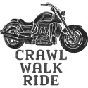 Crawl Walk Ride Motorcycle