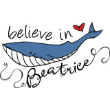 Believe In Beatrice the whale