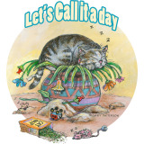 Let's Call It A day- Funny Sleeping Cat