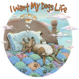 I Want My Dog's Life